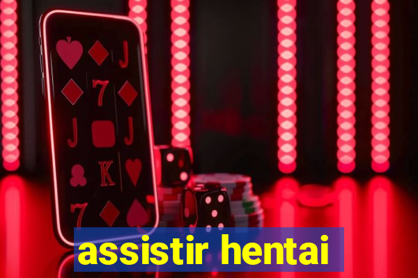 assistir hentai